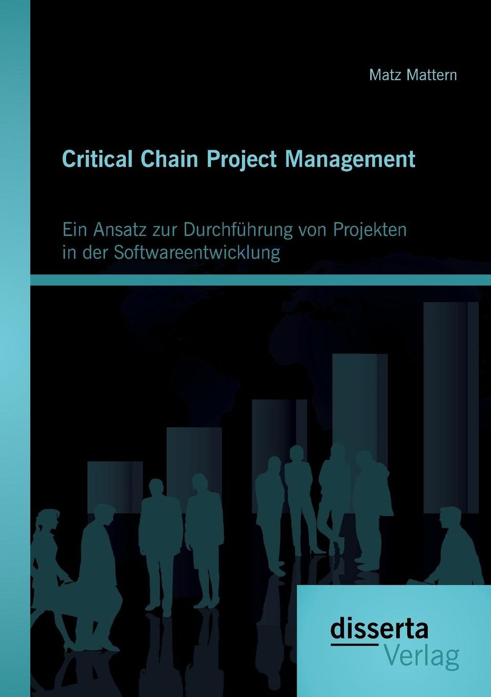 Critical Chain Project Management: Ein Ansatz zur Durchf hrung von Projekten in der Softwareentwicklung
