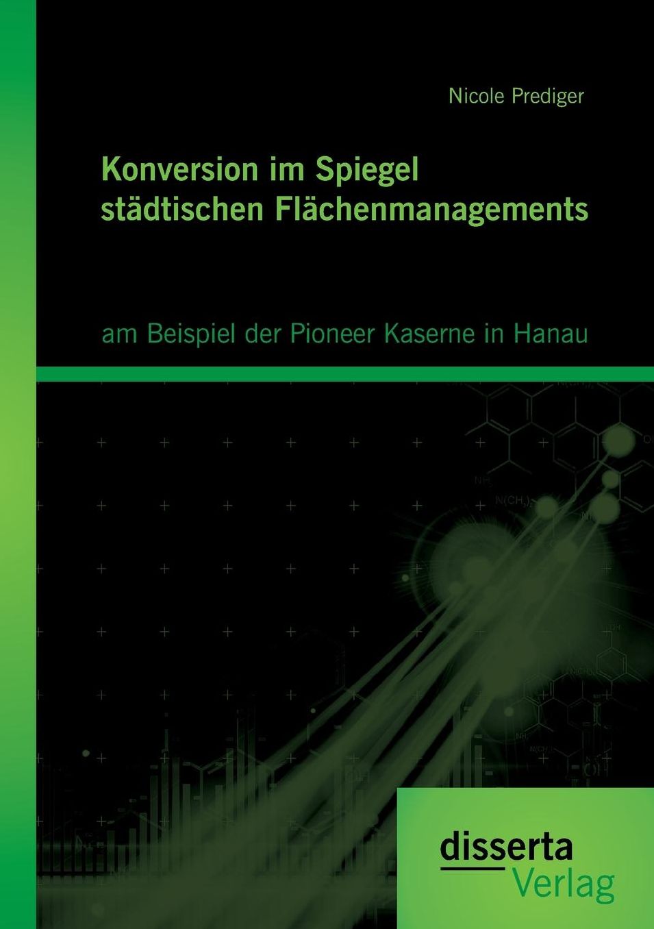 Konversion im Spiegel st dtischen Fl chenmanagements: am Beispiel der Pioneer Kaserne in Hanau