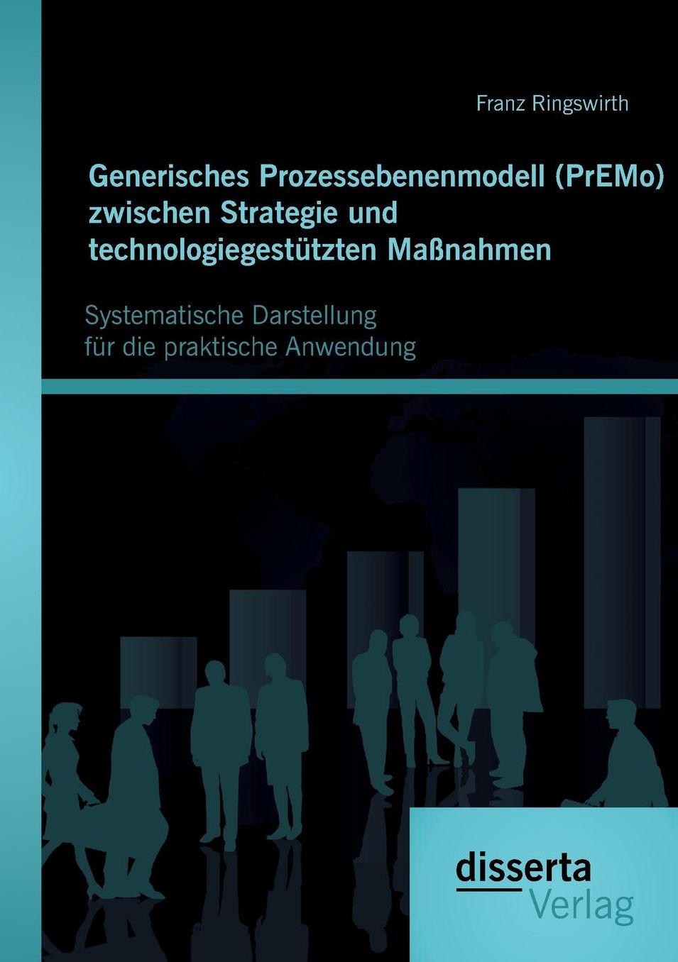 Generisches Prozessebenenmodell (PrEMo) zwischen Strategie und technologiegest tzten Ma nahmen: Systematische Darstellung f r die praktische Anwendung