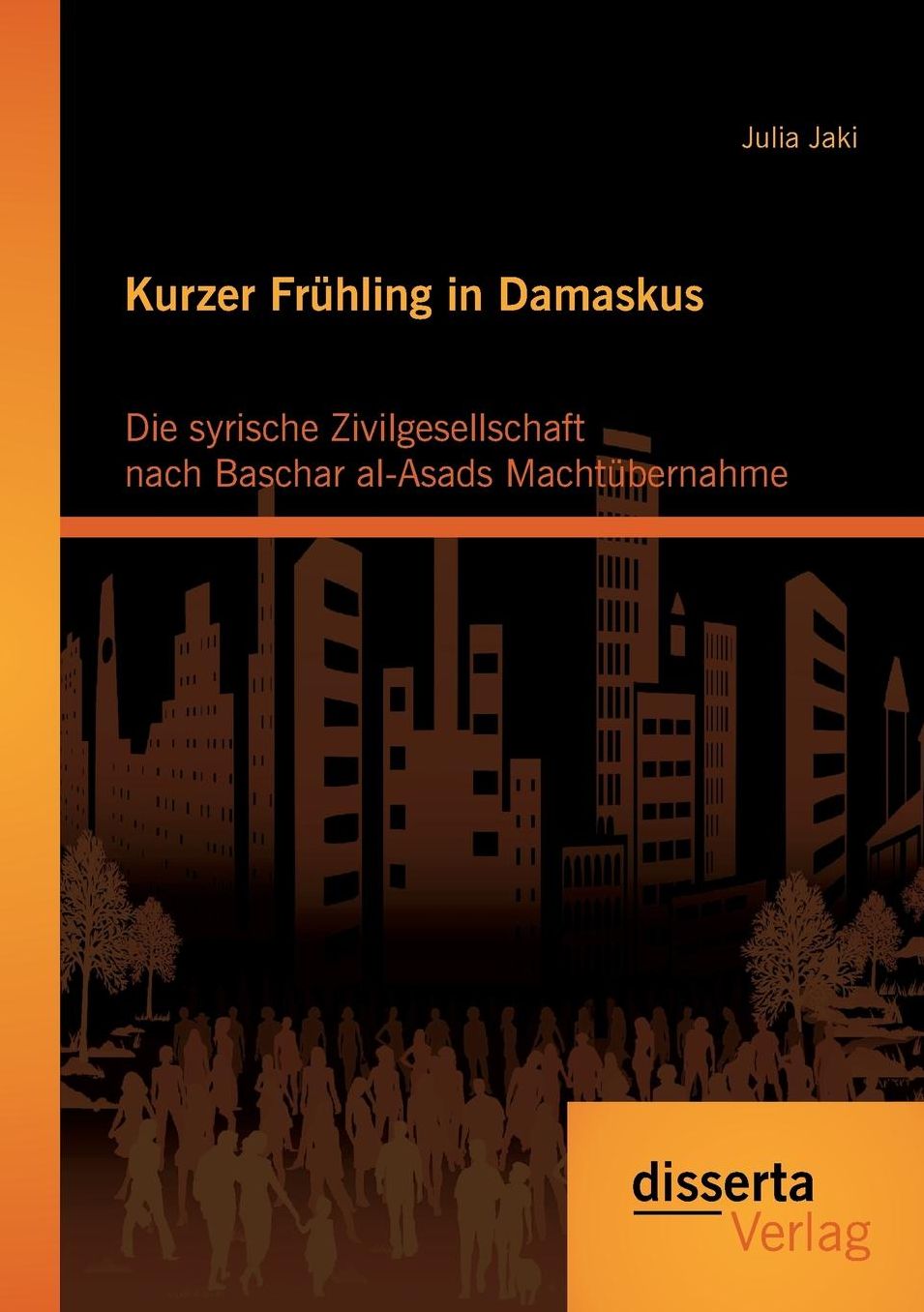 Kurzer Fr hling in Damaskus: Die syrische Zivilgesellschaft nach Baschar al-Asads Macht bernahme