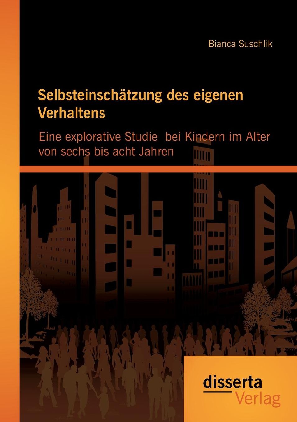 Selbsteinsch tzung des eigenen Verhaltens: Eine explorative Studie bei Kindern im Alter von sechs bis acht Jahren
