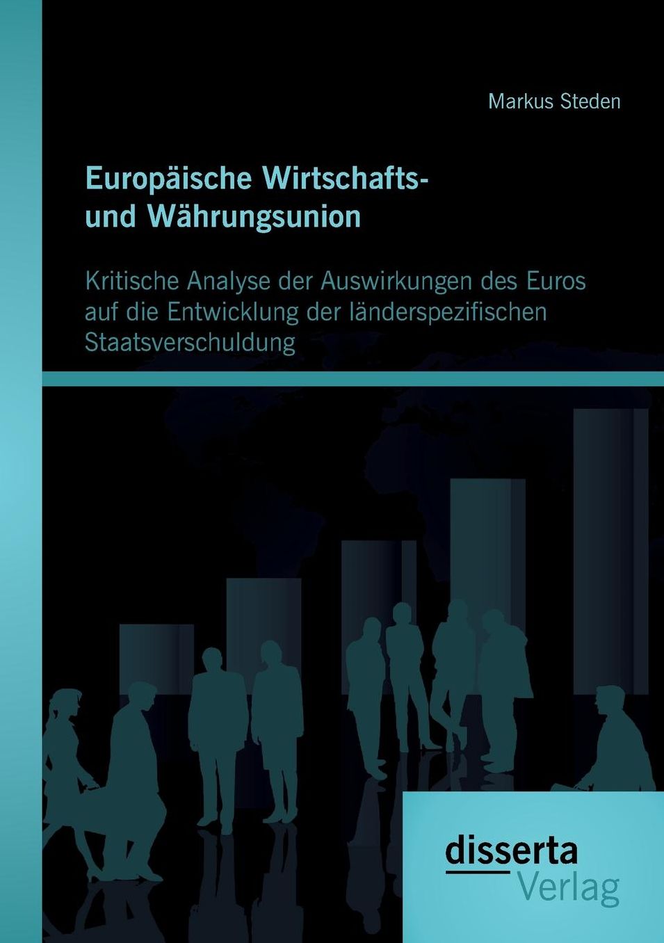Europ ische Wirtschafts- und W hrungsunion. Kritische Analyse der Auswirkungen des Euros auf die Entwicklung der l nderspezifischen Staatsverschuldung