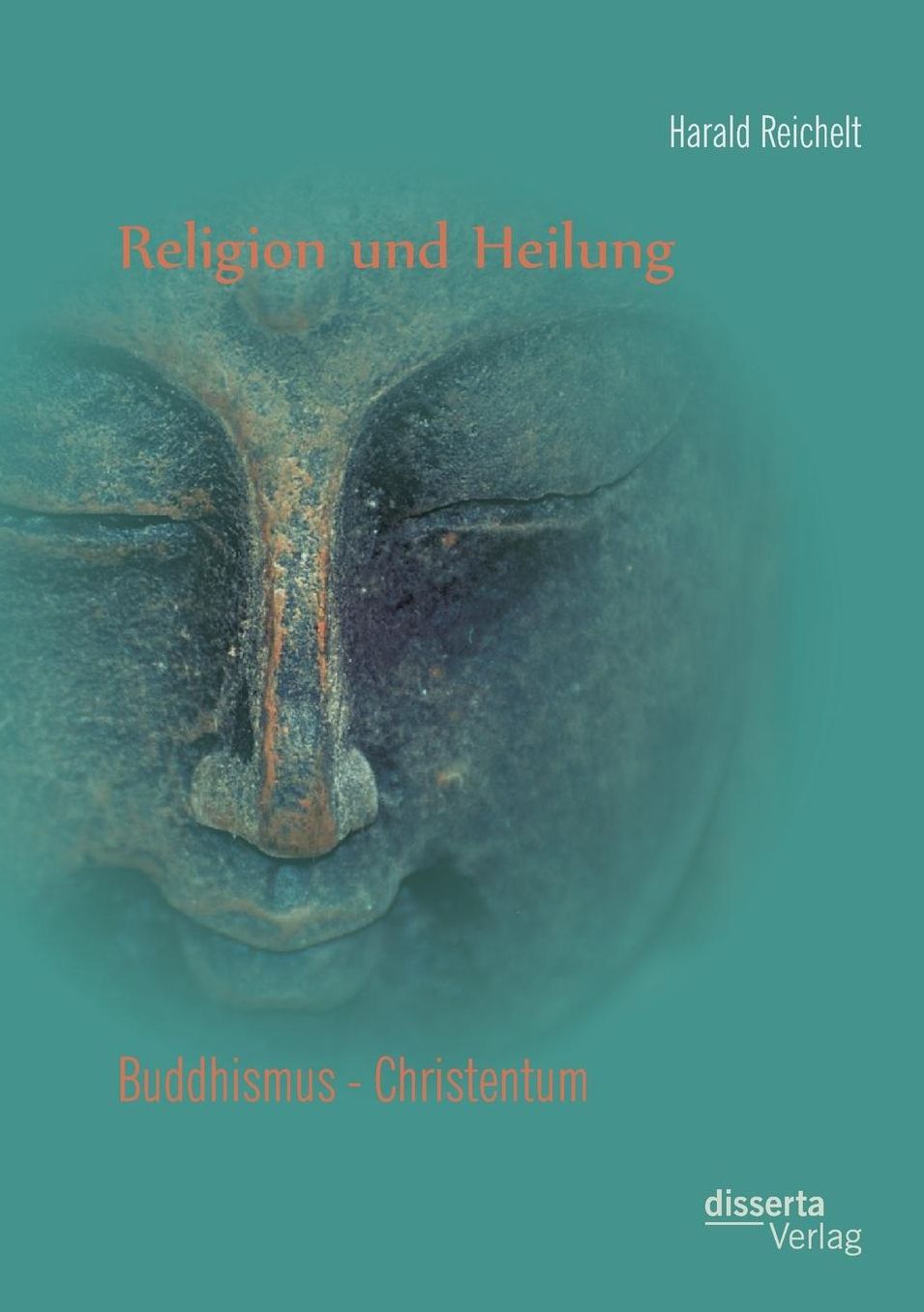 Religion und Heilung: Buddhismus - Christentum