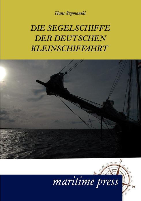 Die Segelschiffe der deutschen Kleinschiffahrt