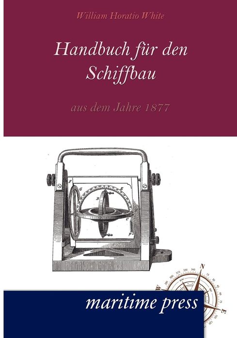 Handbuch fuer den Schiffbau aus dem Jahre 1877
