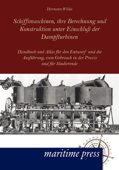 Schiffsmaschinen, ihre Berechnung und Konstruktion unter Einschlu der Dampfturbinen