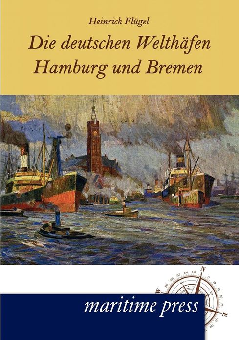 Die deutschen Welth fen Hamburg und Bremen