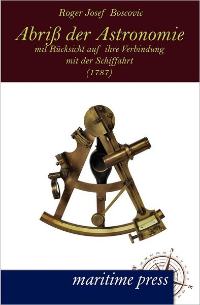 Abri der Astronomie mit R cksicht auf ihre Verbindung mit der Schiffahrt (1787)