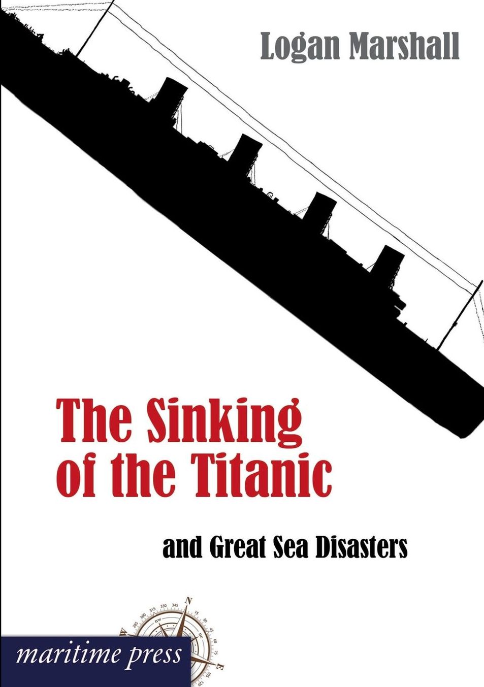 The Sinking of the Titanic and Great Sea Disasters