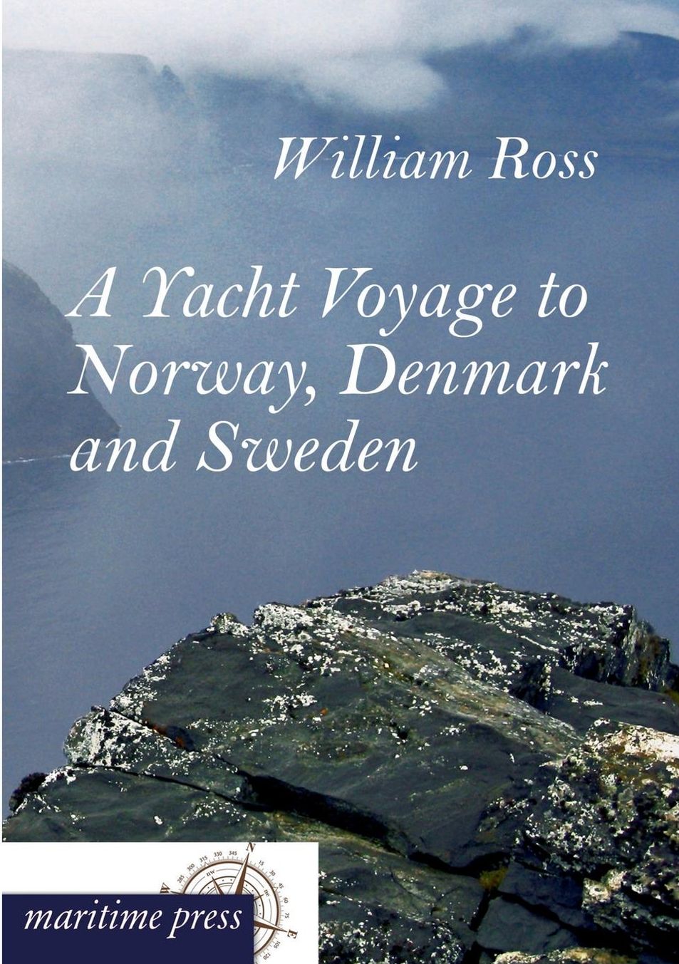 A Yacht Voyage to Norway, Denmark and Sweden