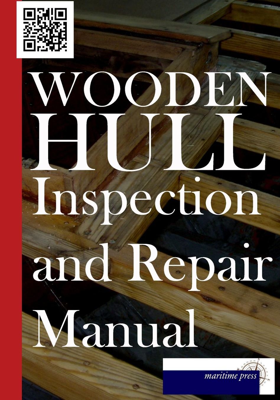 Wooden Hull Inspection and Repair Manual