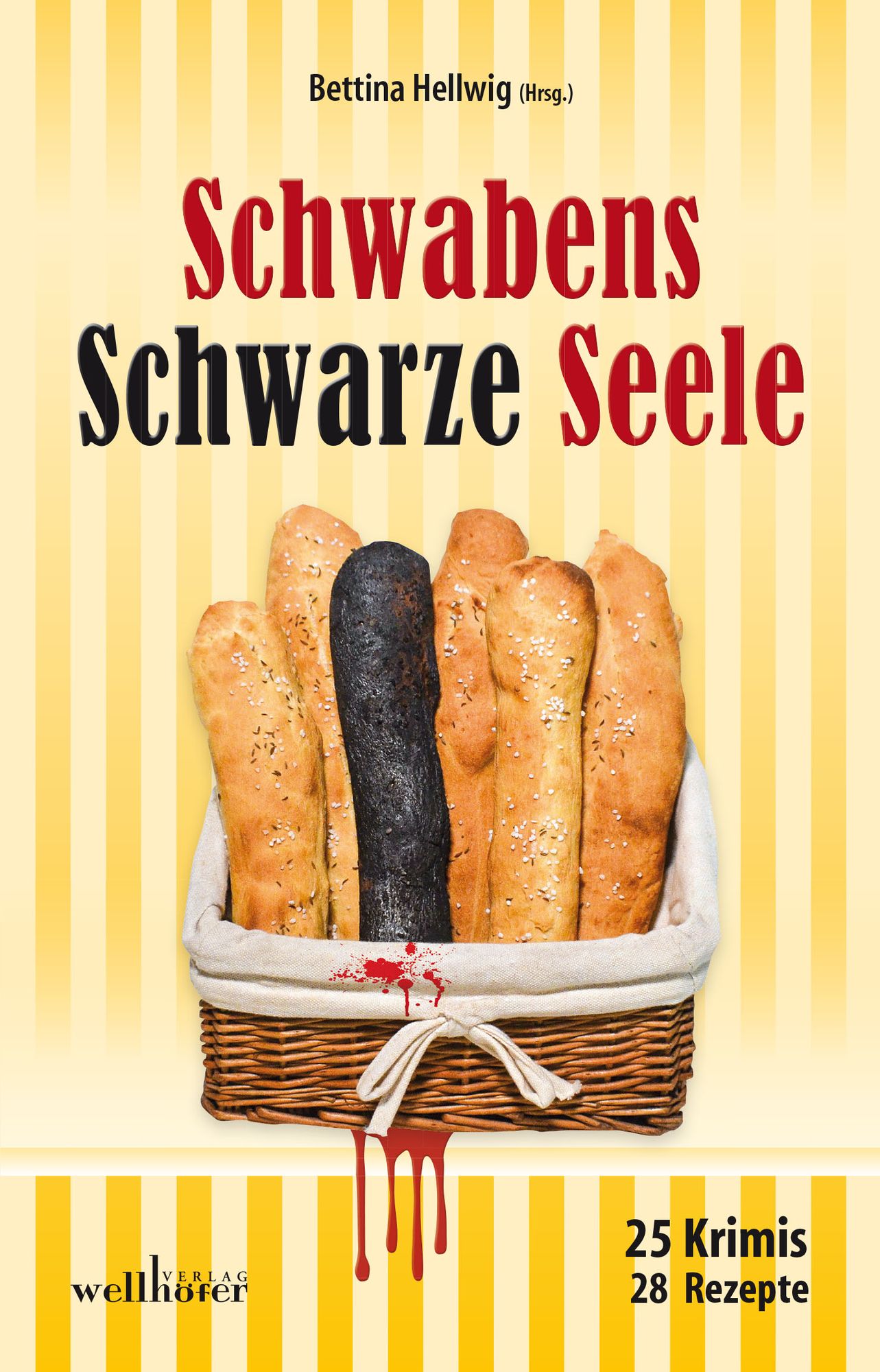 Schwabens Schwarze Seele: 25 Krimis, 28 Rezepte