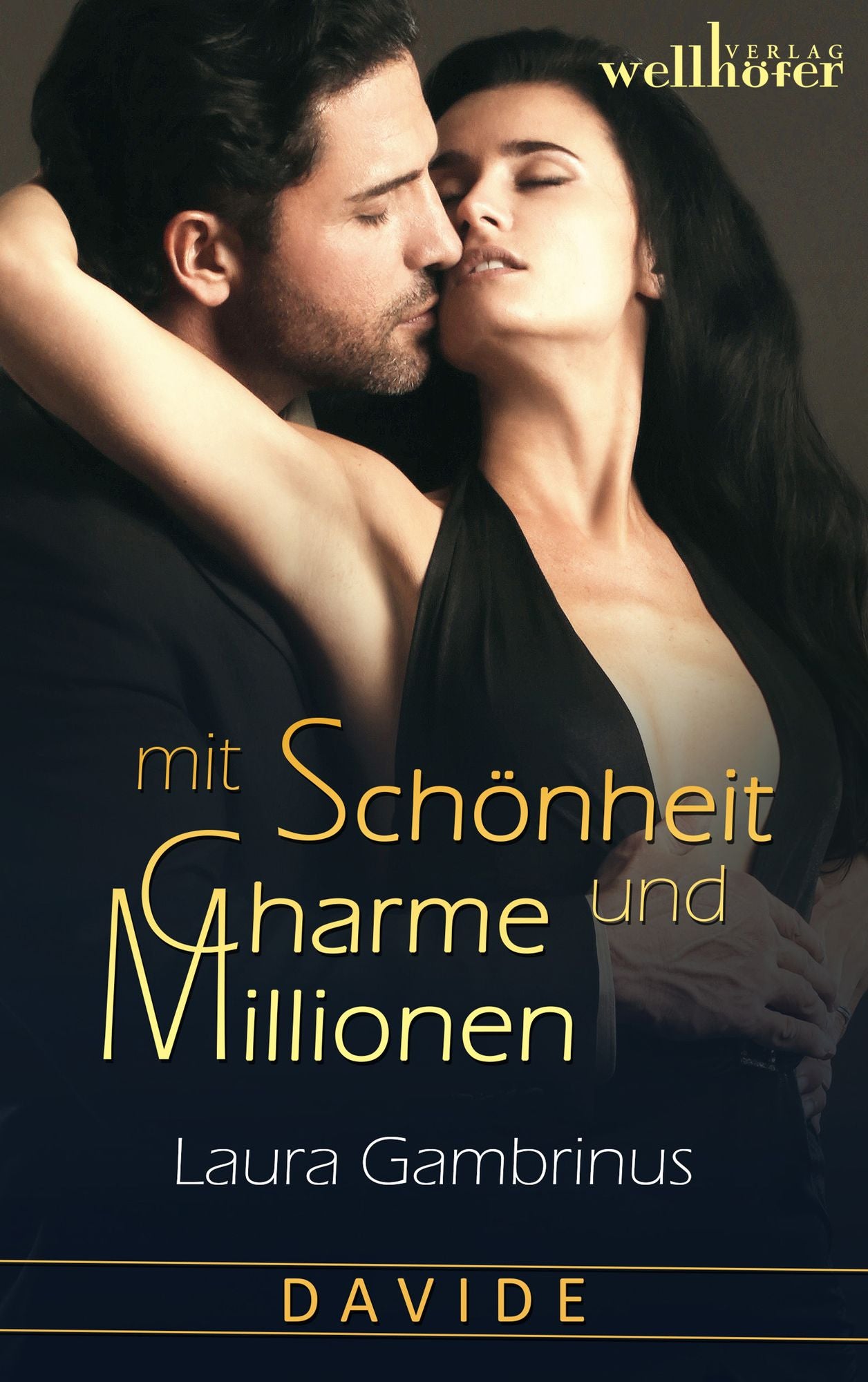 Mit Schönheit, Charme und Millionen - Band 1: Davide: Liebesroman