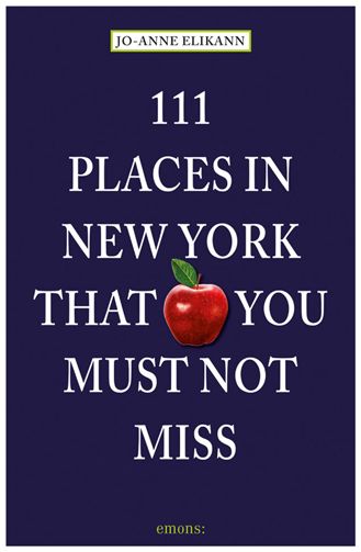 111 Places in New York That You Must Not Miss