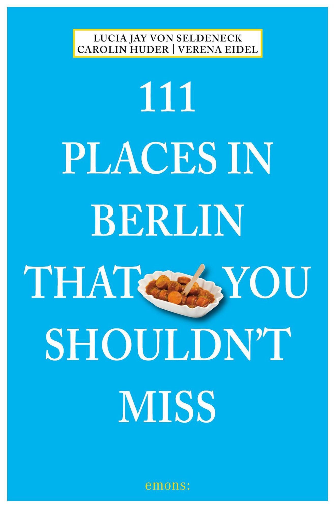 111 Places in Berlin That You Shouldn't Miss