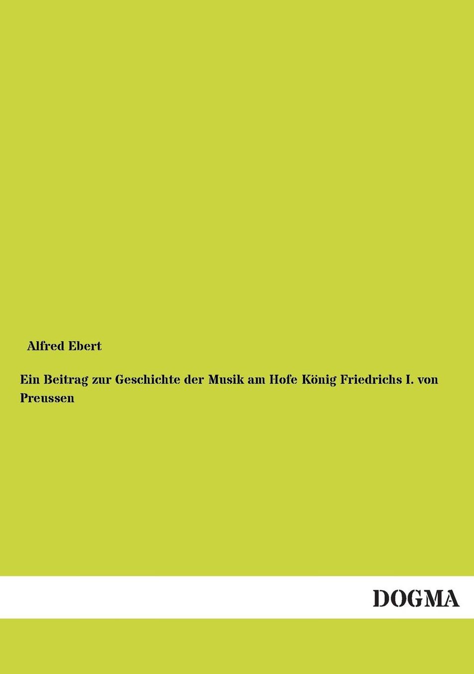 Ein Beitrag Zur Geschichte Der Musik Am Hofe Konig Friedrichs I. Von Preussen