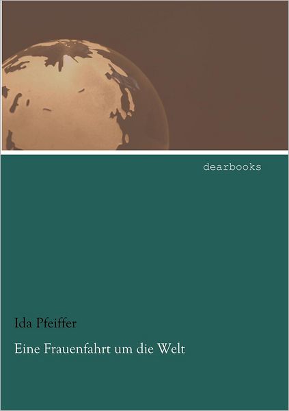 Eine Frauenfahrt um die Welt