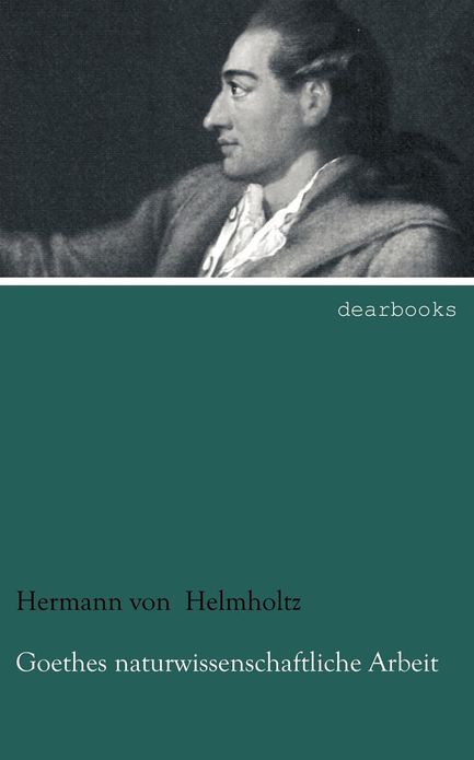 Goethes naturwissenschaftliche Arbeit