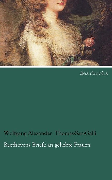 Beethovens Briefe an geliebte Frauen