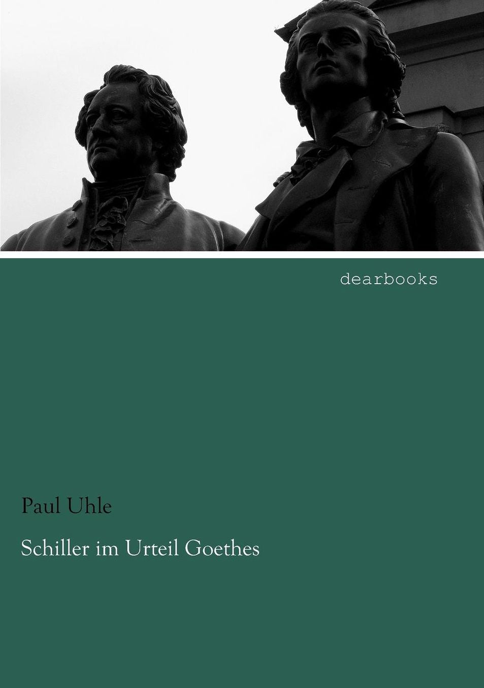 Schiller im Urteil Goethes