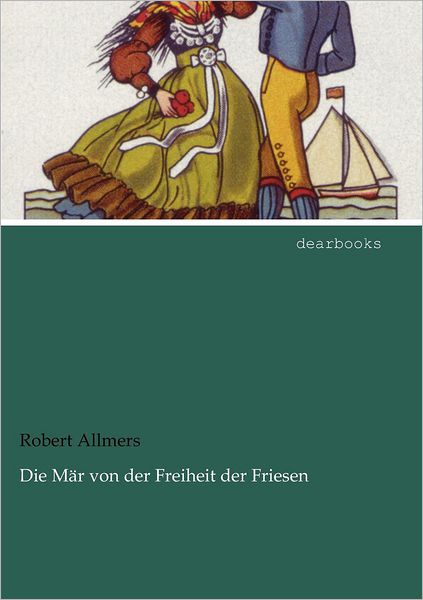 Die M r von der Freiheit der Friesen