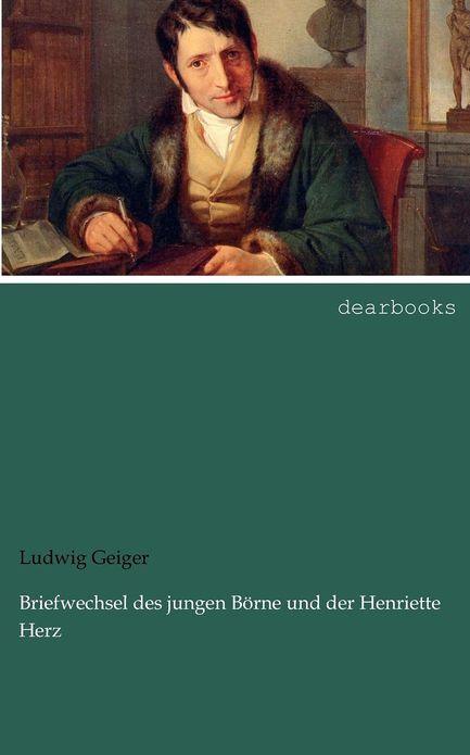 Briefwechsel des jungen B rne und der Henriette Herz