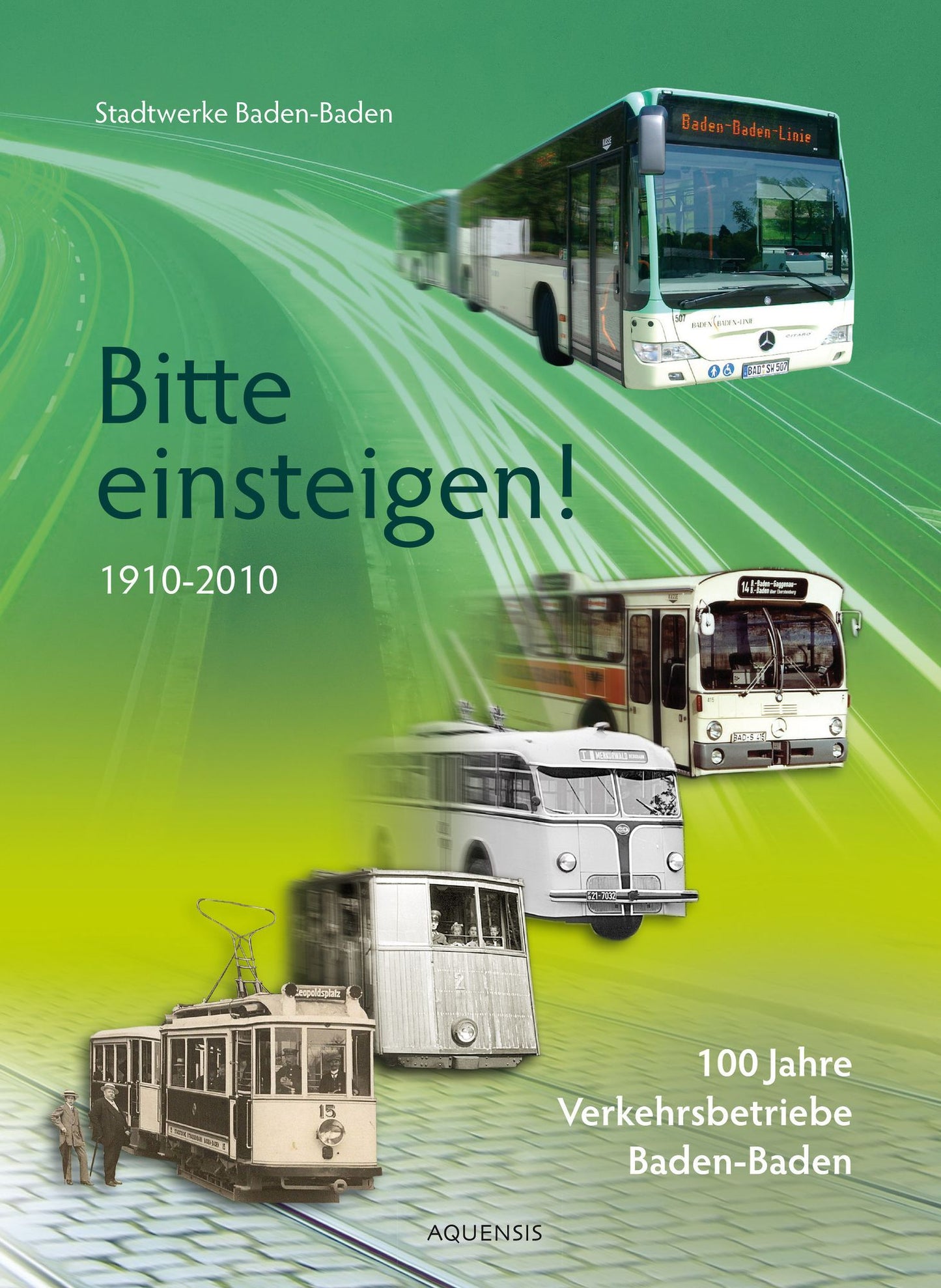 Bitte einsteigen!: 100 Jahre Verkehrsbetriebe Baden-Baden