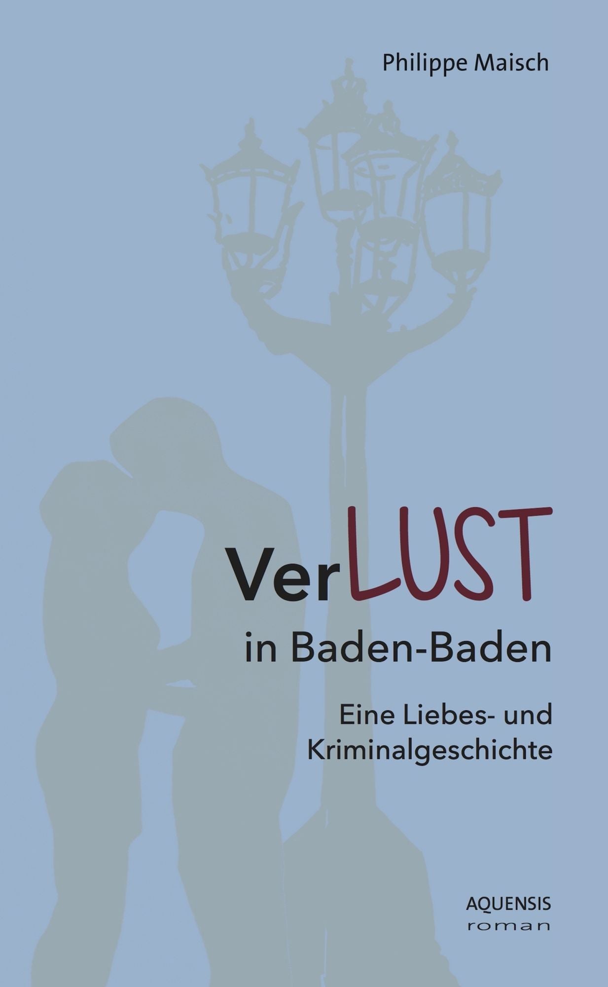 VerLUST in Baden-Baden: Eine Liebes- und Kriminalgeschichte
