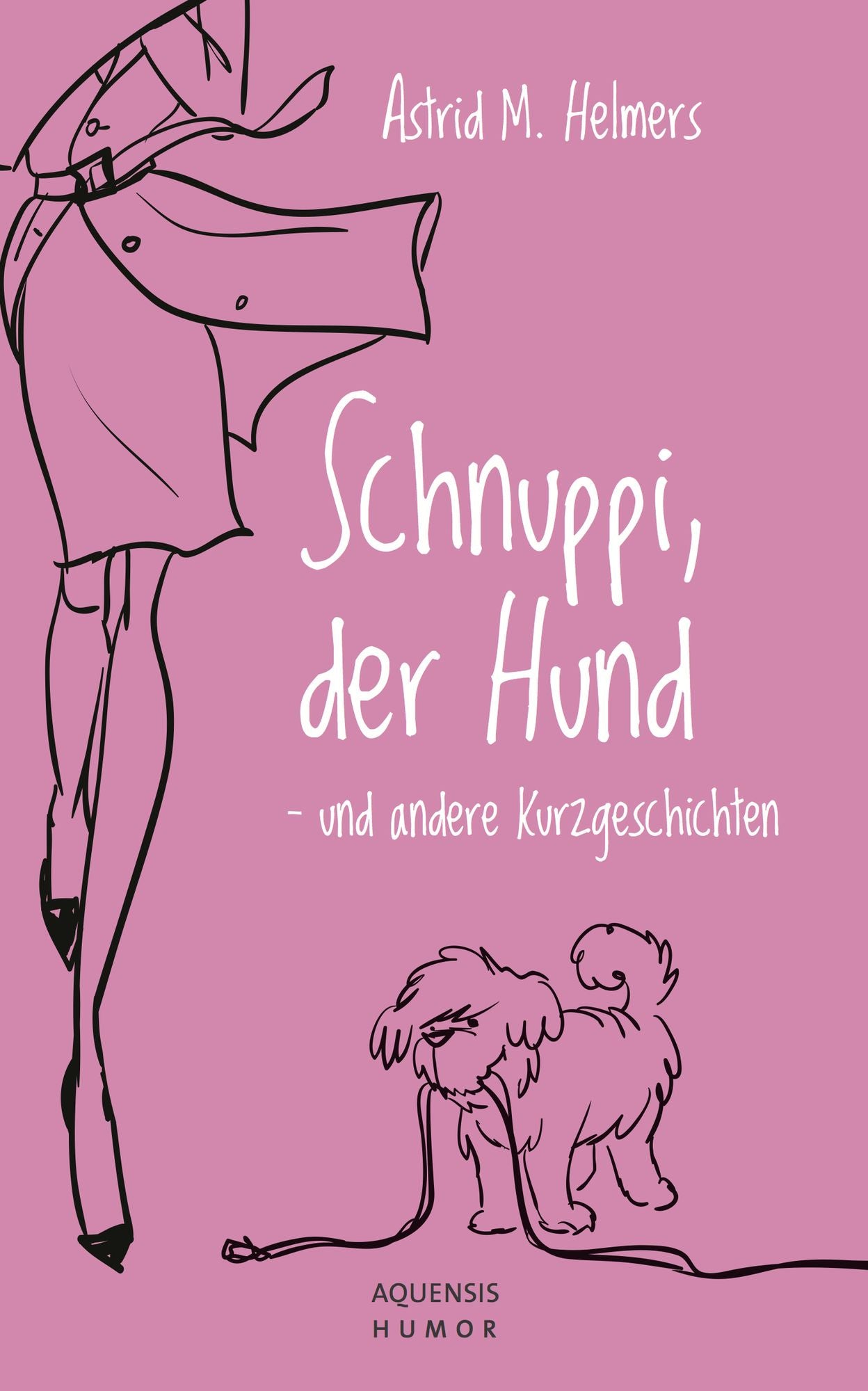 Schnuppi, der Hund: - und andere Kurzgeschichten