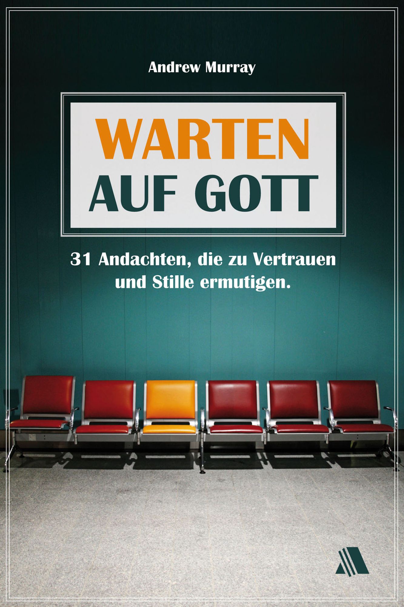 Warten auf Gott: 31 Andachten, die zu Vertrauen und Stille ermutigen
