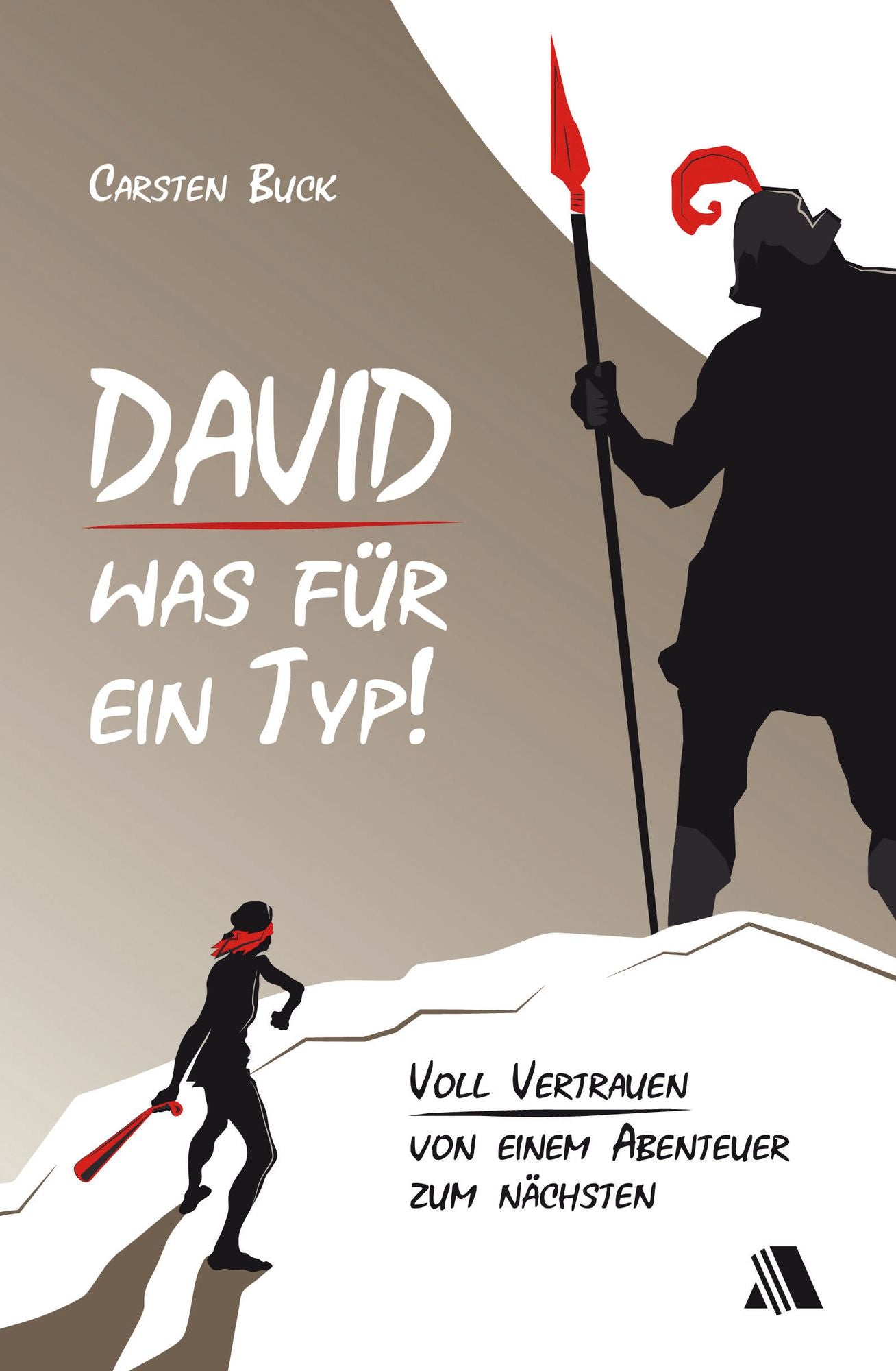 David - was für ein Typ!: Voll Vertrauen von einem Abenteuer zum nächsten