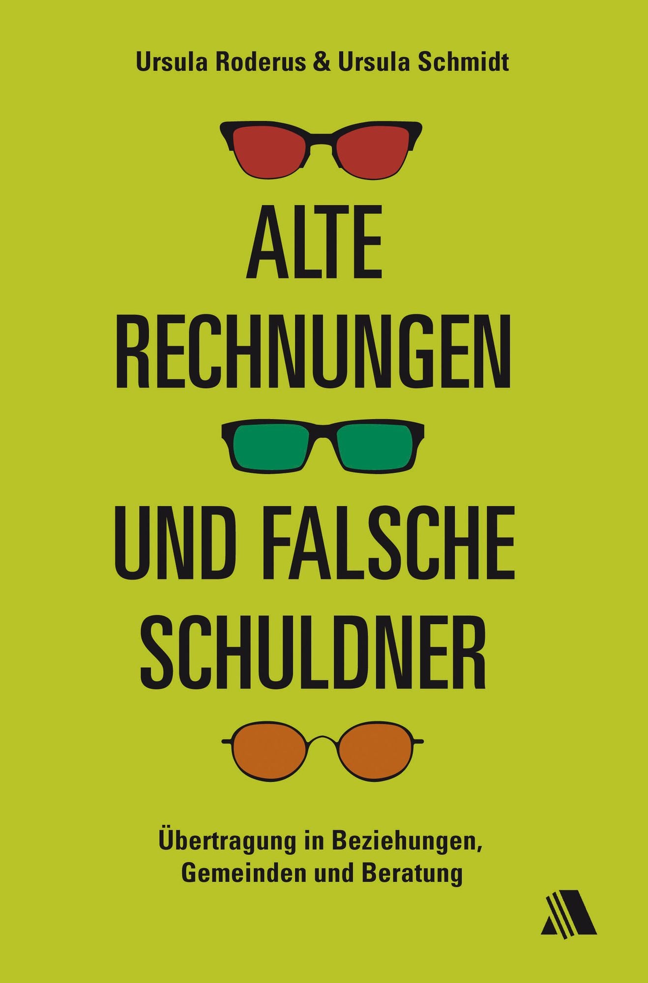 Alte Rechnungen und falsche Schuldner: Übertragung in Beziehungen, Gemeinden und Beratung