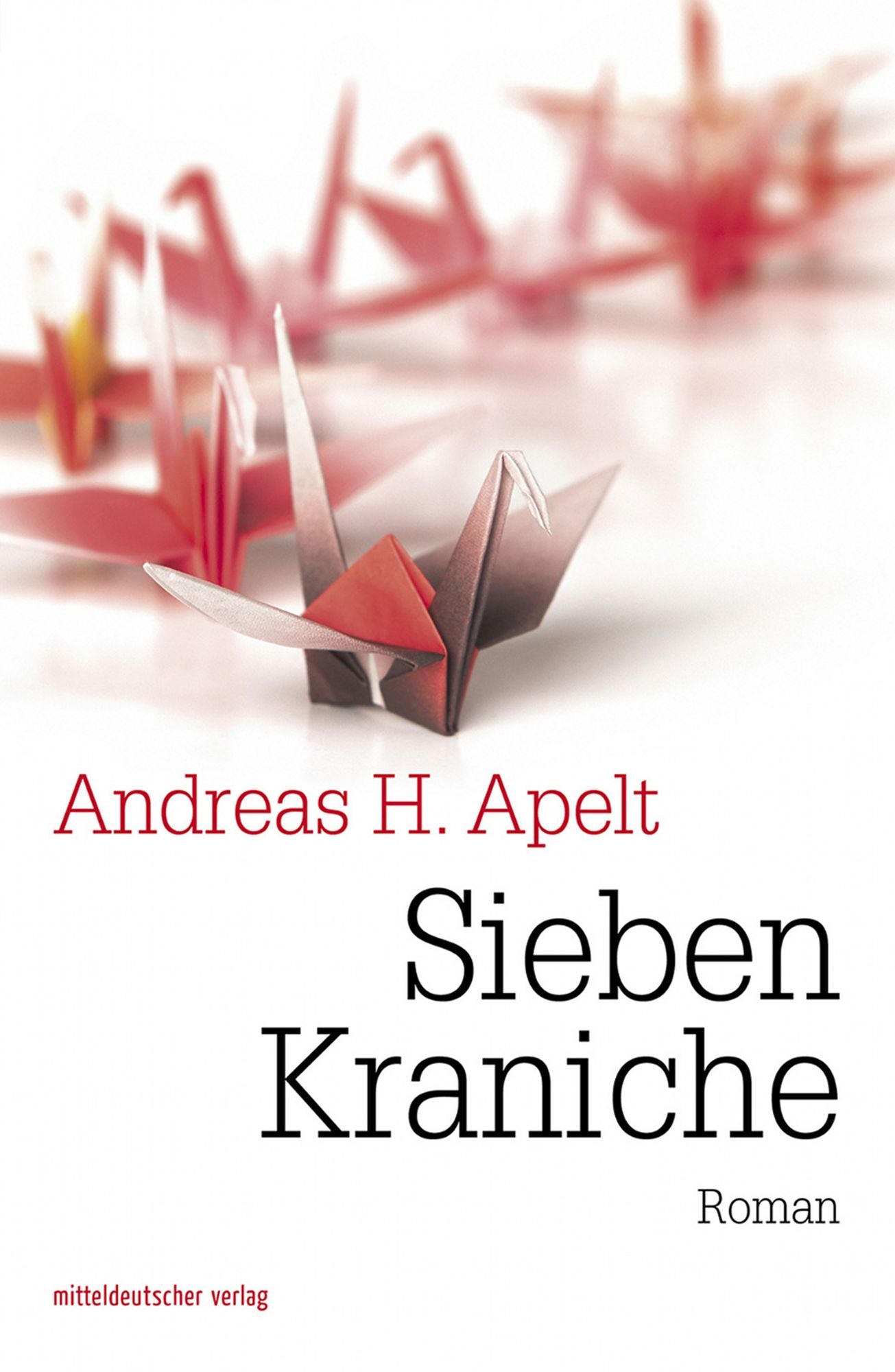 Sieben Kraniche: Roman