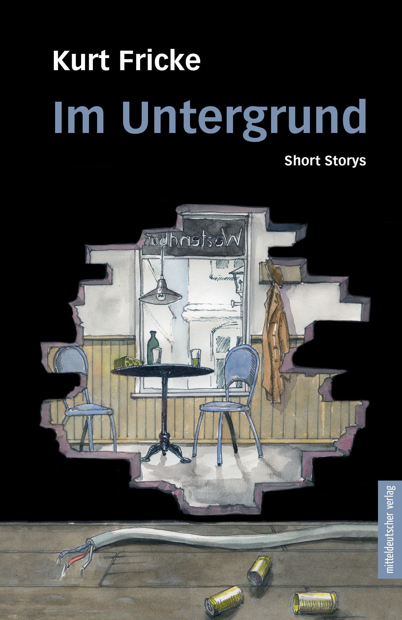 Im Untergrund: Short Storys