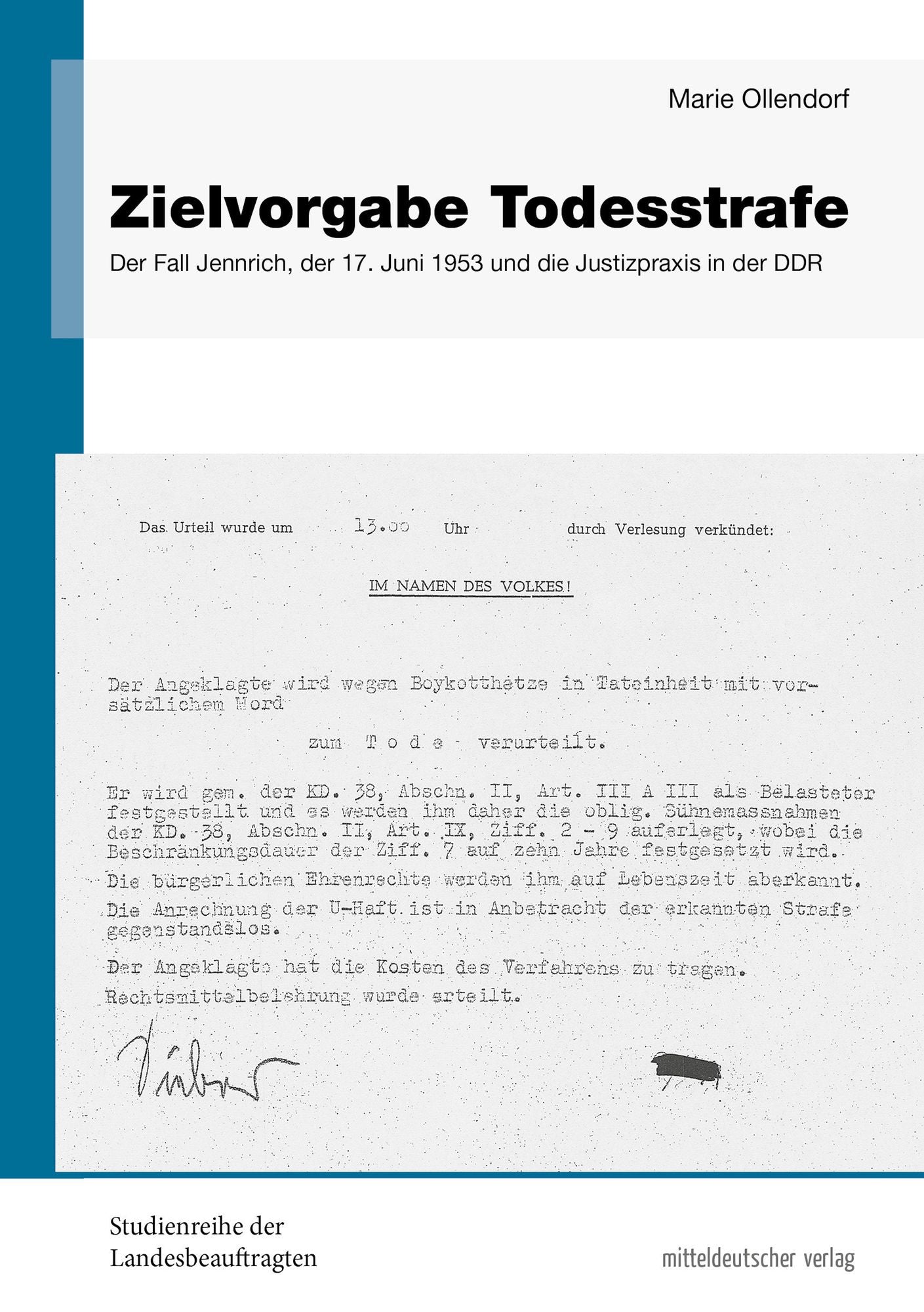 Zielvorgabe Todesstrafe: Der Fall Jennrich, der 17. Juni 1953 und die Justizpraxis in der DDR