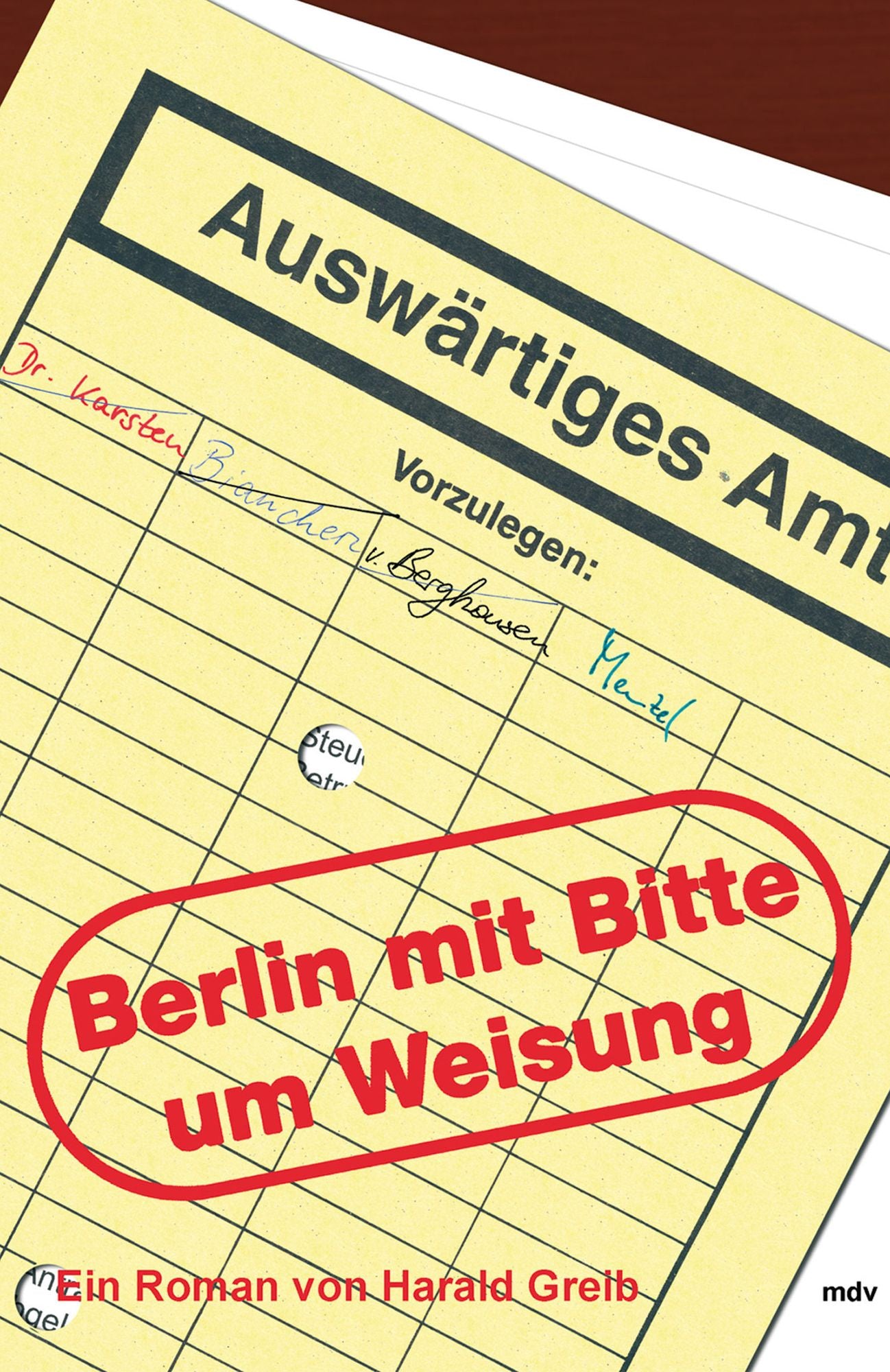 Berlin mit der Bitte um Weisung