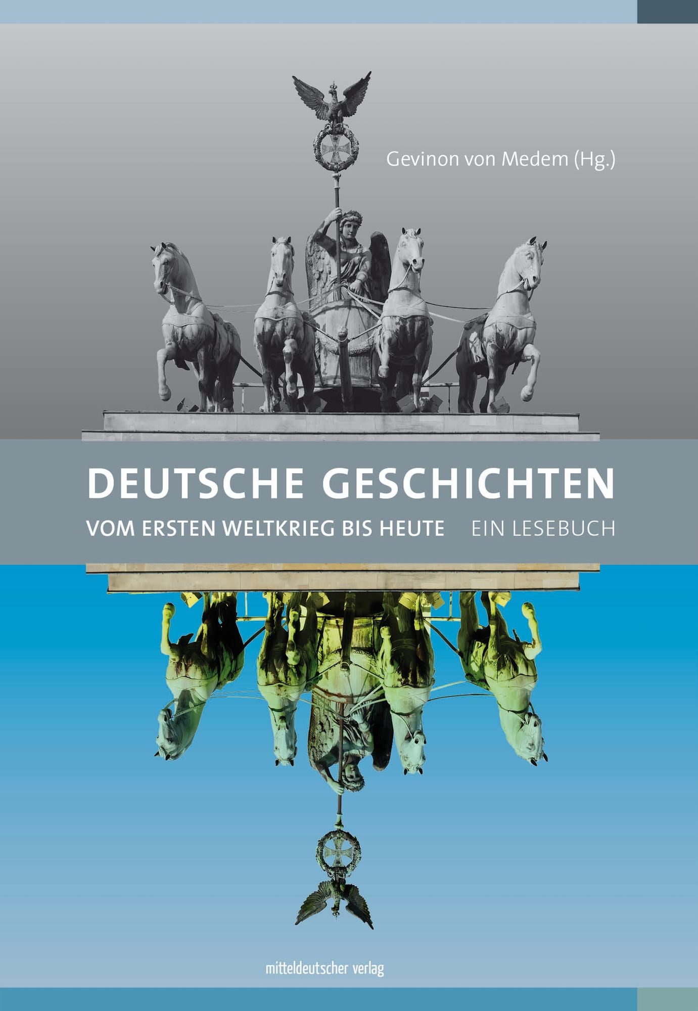 Deutsche Geschichten: Vom Ersten Weltkrieg bis heute