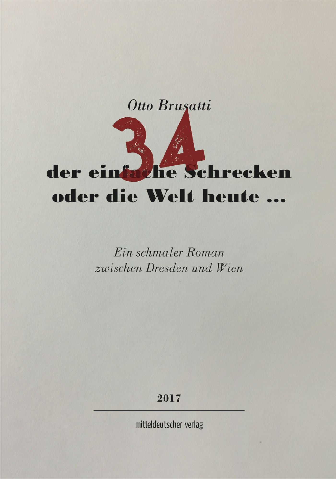 34 - der einfache Schrecken oder die Welt heute ...