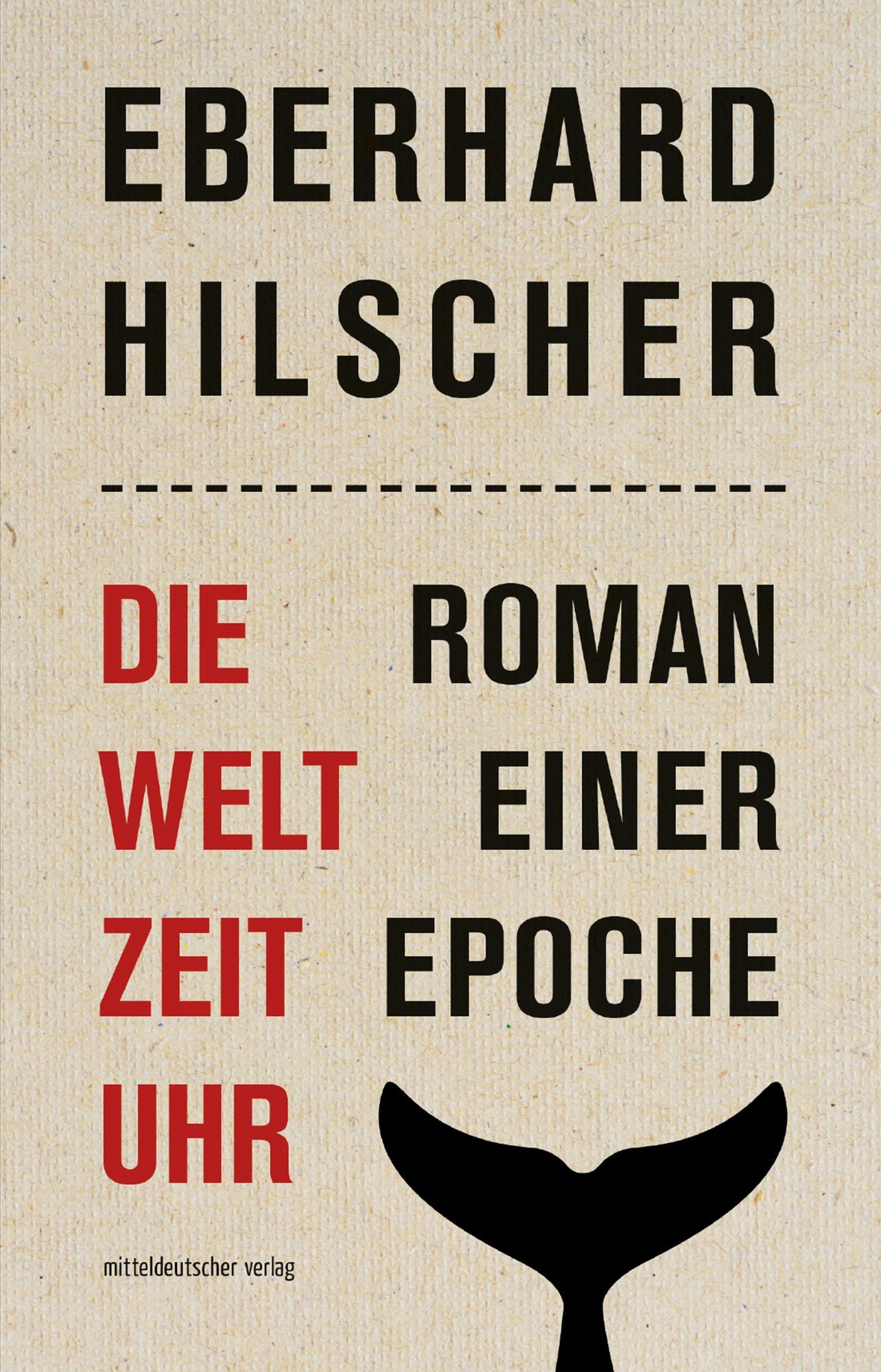 Die Weltzeituhr: Roman einer Epoche