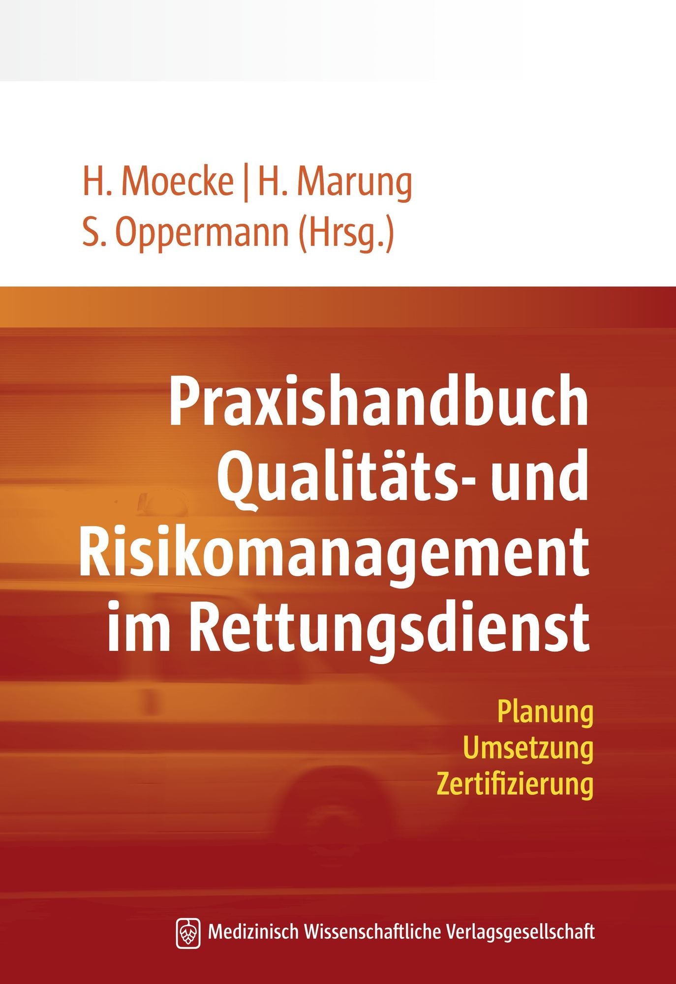 Praxishandbuch Qualitäts- und Risikomanagement im Rettungsdienst : Planung, Umsetzung, Zertifizierung