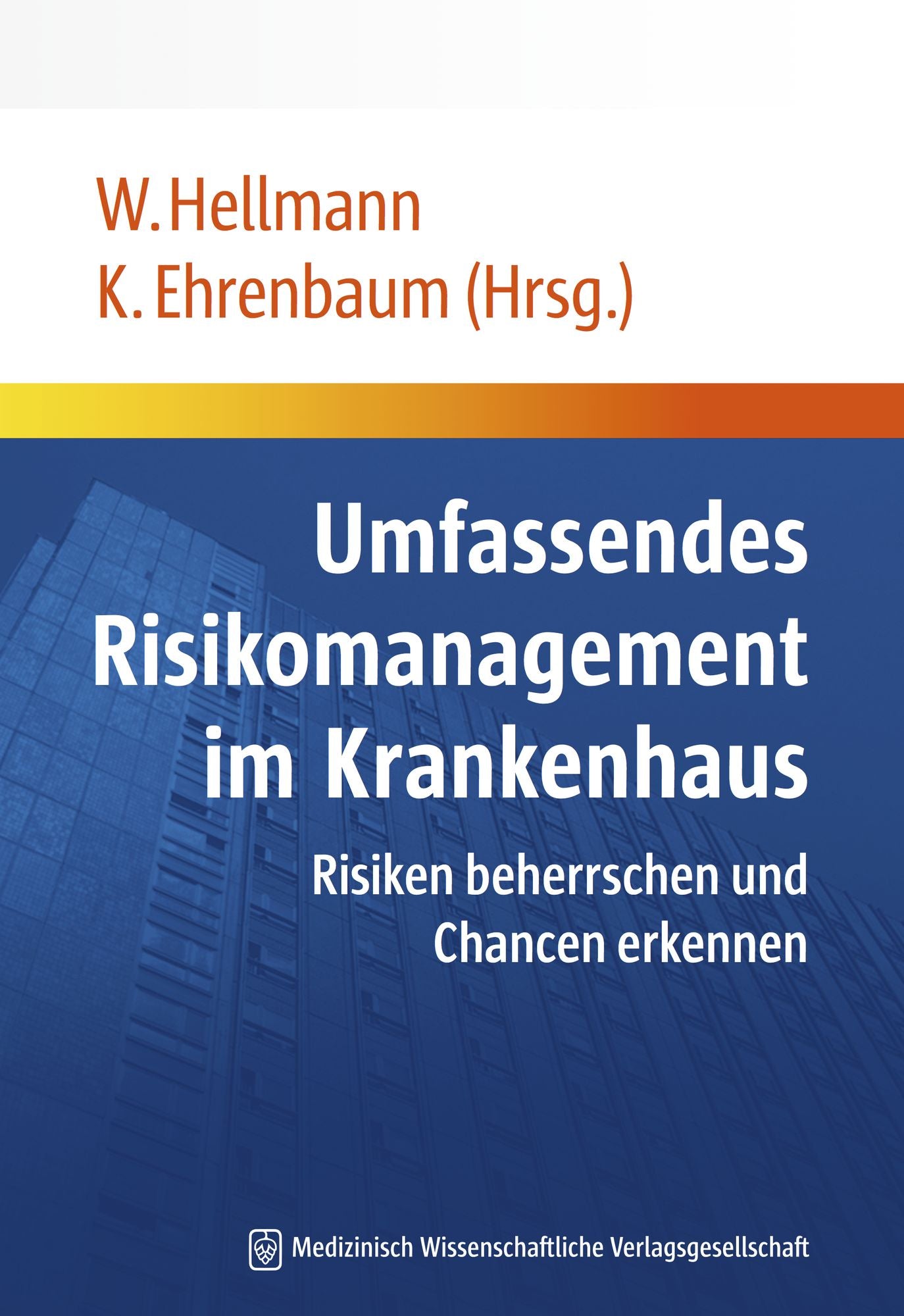 Umfassendes Risikomanagement im Krankenhaus: Risiken beherrschen und Chancen erkennen