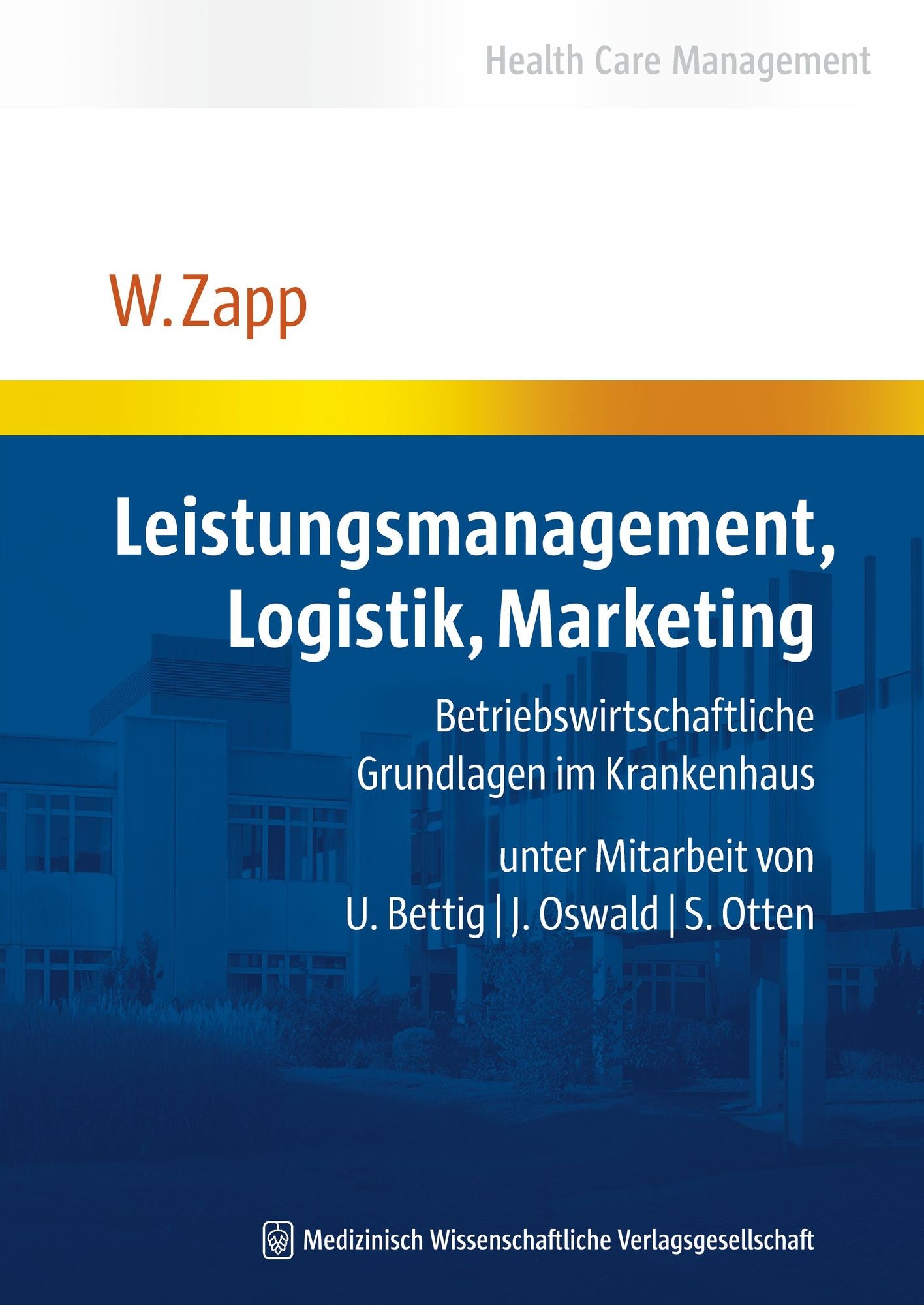 Leistungsmanagement, Logistik, Marketing: Betriebswirtschaftliche Grundlagen im Krankenhaus
