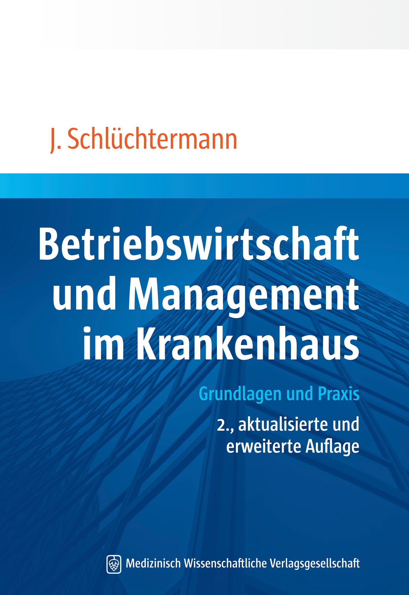 Betriebswirtschaft und Management im Krankenhaus: Grundlagen und Praxis