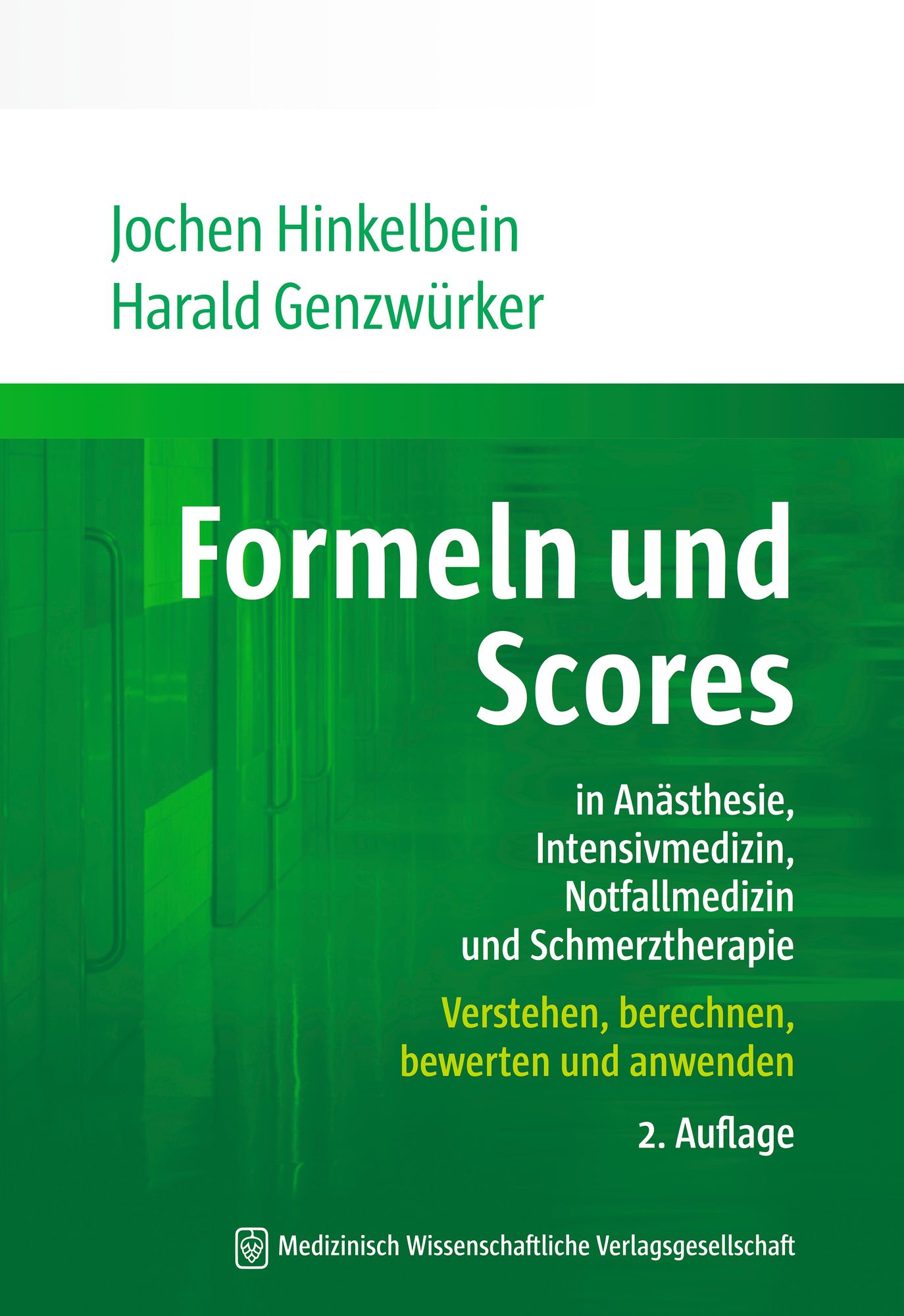 Formeln und Scores in Anästhesie, Intensivmedizin, Notfallmedizin und Schmerztherapie: Verstehen, berechnen, bewerten und anwenden