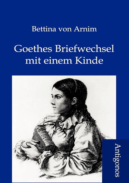 Goethes Briefwechsel mit einem Kinde