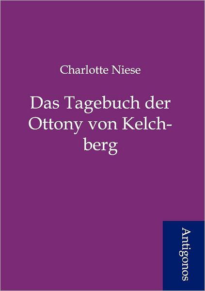 Das Tagebuch der Ottony von Kelchberg