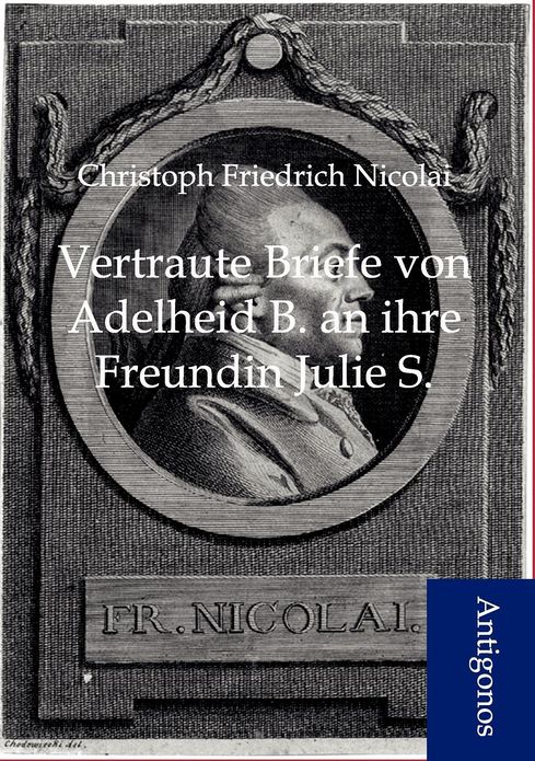 Vertraute Briefe von Adelheid B. an ihre Freundin Julie S.