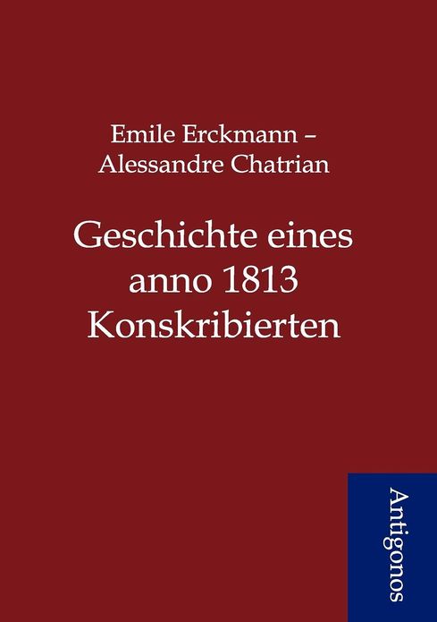 Geschichte Eines Anno 1813 Konskribierten