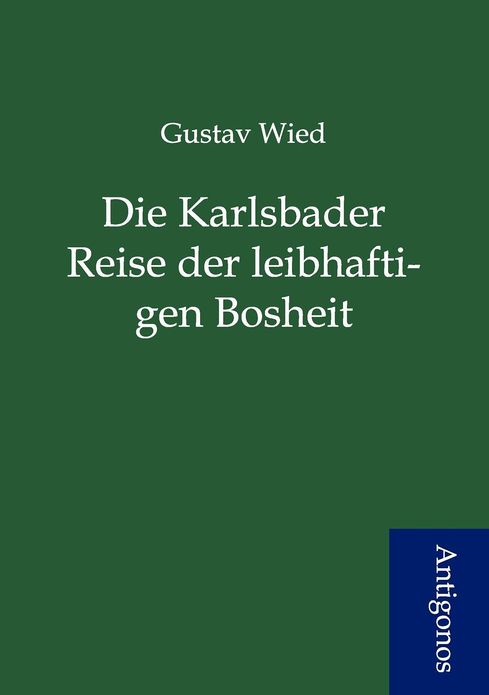 Die Karlsbader Reise der leibhaftigen Bosheit