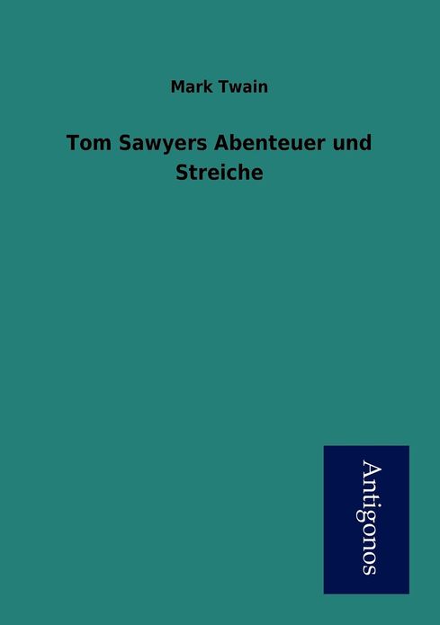 Tom Sawyers Abenteuer und Streiche